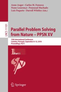 cover of the book Parallel Problem Solving from Nature – PPSN XV: 15th International Conference, Coimbra, Portugal, September 8–12, 2018, Proceedings, Part I