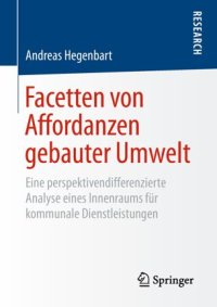 cover of the book Facetten von Affordanzen gebauter Umwelt: Eine perspektivendifferenzierte Analyse eines Innenraums für kommunale Dienstleistungen