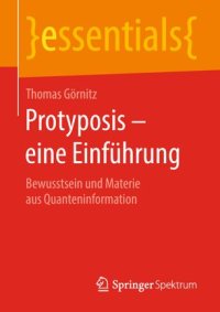 cover of the book Protyposis – eine Einführung: Bewusstsein und Materie aus Quanteninformation