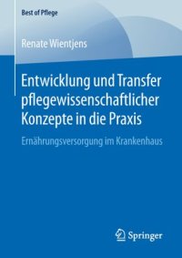 cover of the book Entwicklung und Transfer pflegewissenschaftlicher Konzepte in die Praxis: Ernährungsversorgung im Krankenhaus