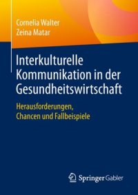 cover of the book Interkulturelle Kommunikation in der Gesundheitswirtschaft: Herausforderungen, Chancen und Fallbeispiele