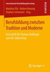 cover of the book Berufsbildung zwischen Tradition und Moderne: Festschrift für Thomas Deißinger zum 60. Geburtstag