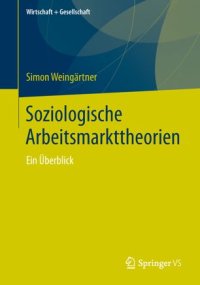 cover of the book Soziologische Arbeitsmarkttheorien: Ein Überblick