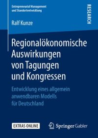 cover of the book Regionalökonomische Auswirkungen von Tagungen und Kongressen: Entwicklung eines allgemein anwendbaren Modells für Deutschland