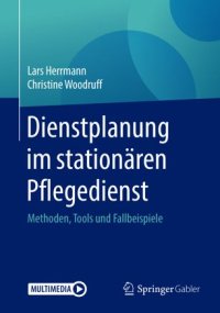 cover of the book Dienstplanung im stationären Pflegedienst: Methoden, Tools und Fallbeispiele