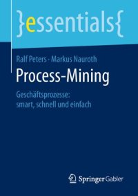 cover of the book Process-Mining: Geschäftsprozesse: smart, schnell und einfach