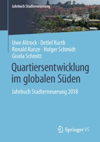 cover of the book Quartiersentwicklung im globalen Süden: Jahrbuch Stadterneuerung 2018