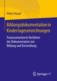 cover of the book Bildungsdokumentation in Kindertageseinrichtungen: Prozessorientierte Verfahren der Dokumentation von Bildung und Entwicklung