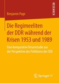 cover of the book Die Regimeeliten der DDR während der Krisen 1953 und 1989: Eine komparative Krisenstudie aus der Perspektive des Politbüros der SED