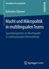 cover of the book Macht und Mikropolitik in multilingualen Teams: Sprachkompetenz als Machtquelle in multinationalen Unternehmen