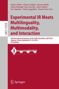 cover of the book Experimental IR Meets Multilinguality, Multimodality, and Interaction: 9th International Conference of the CLEF Association, CLEF 2018, Avignon, France, September 10-14, 2018, Proceedings