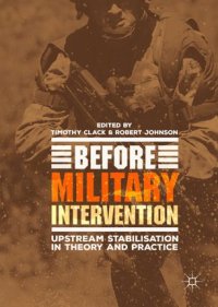 cover of the book Before Military Intervention: Upstream Stabilisation in Theory and Practice