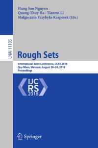 cover of the book Rough Sets: International Joint Conference, IJCRS 2018, Quy Nhon, Vietnam, August 20-24, 2018, Proceedings