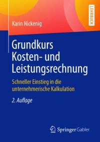 cover of the book Grundkurs Kosten- und Leistungsrechnung: Schneller Einstieg in die unternehmerische Kalkulation