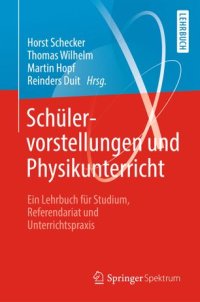 cover of the book Schülervorstellungen und Physikunterricht: Ein Lehrbuch für Studium, Referendariat und Unterrichtspraxis