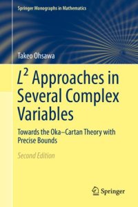 cover of the book L² Approaches in Several Complex Variables: Towards the Oka–Cartan Theory with Precise Bounds