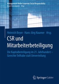 cover of the book CSR und Mitarbeiterbeteiligung: Die Kapitalbeteiligung im 21. Jahrhundert – Gerechte Teilhabe statt Umverteilung