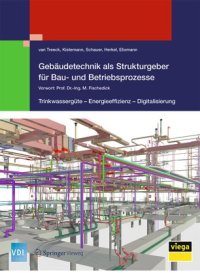 cover of the book Gebäudetechnik als Strukturgeber für Bau- und Betriebsprozesse: Trinkwassergüte – Energieeffizienz - Digitalisierung