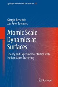 cover of the book Atomic Scale Dynamics at Surfaces: Theory and Experimental Studies with Helium Atom Scattering