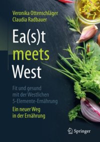 cover of the book Ea(s)t meets West - Fit und gesund mit der Westlichen 5-Elemente-Ernährung: Ein neuer Weg in der Ernährung