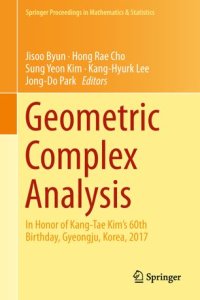 cover of the book Geometric Complex Analysis: In Honor of Kang-Tae Kim’s 60th Birthday, Gyeongju, Korea, 2017