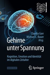 cover of the book Gehirne unter Spannung: Kognition, Emotion und Identität im digitalen Zeitalter