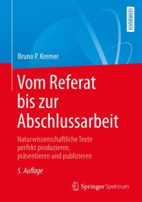 cover of the book Vom Referat bis zur Abschlussarbeit: Naturwissenschaftliche Texte perfekt produzieren, präsentieren und publizieren