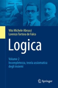 cover of the book Logica: Volume 2 - Incompletezza, teoria assiomatica degli insiemi