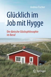 cover of the book Glücklich im Job mit Hygge: Die dänische Glücksphilosophie im Beruf