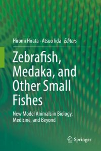 cover of the book Zebrafish, Medaka, and Other Small Fishes: New Model Animals in Biology, Medicine, and Beyond