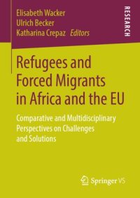 cover of the book Refugees and Forced Migrants in Africa and the EU: Comparative and Multidisciplinary Perspectives on Challenges and Solutions