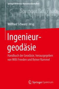 cover of the book Ingenieurgeodäsie: Handbuch der Geodäsie, herausgegeben von Willi Freeden und Reiner Rummel