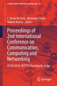 cover of the book Proceedings of 2nd International Conference on Communication, Computing and Networking: ICCCN 2018, NITTTR Chandigarh, India