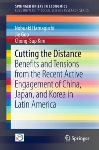 cover of the book Cutting the Distance: Benefits and Tensions from the Recent Active Engagement of China, Japan, and Korea in Latin America