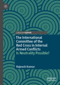 cover of the book The International Committee of the Red Cross in Internal Armed Conflicts: Is Neutrality Possible?