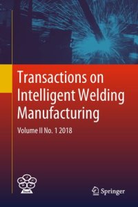 cover of the book Transactions on Intelligent Welding Manufacturing: Volume II No. 1 2018