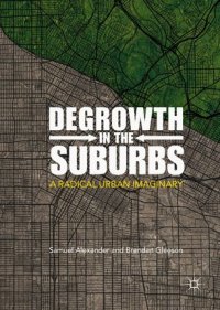 cover of the book Degrowth in the Suburbs: A Radical Urban Imaginary