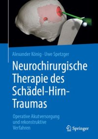 cover of the book Neurochirurgische Therapie des Schädel-Hirn-Traumas: Operative Akutversorgung und rekonstruktive Verfahren