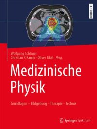 cover of the book Medizinische Physik: Grundlagen – Bildgebung – Therapie – Technik