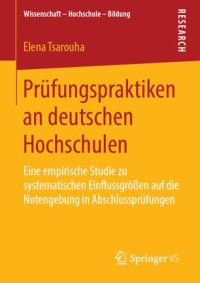 cover of the book Prüfungspraktiken an deutschen Hochschulen: Eine empirische Studie zu systematischen Einflussgrößen auf die Notengebung in Abschlussprüfungen