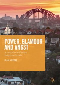 cover of the book Power, Glamour and Angst: Inside Australia's Elite Neighbourhoods