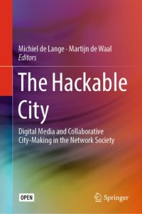 cover of the book The Hackable City: Digital Media and Collaborative City-Making in the Network Society