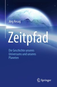 cover of the book Zeitpfad: Die Geschichte unseres Universums und unseres Planeten