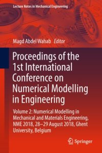 cover of the book Proceedings of the 1st International Conference on Numerical Modelling in Engineering: Volume 2: Numerical Modelling in Mechanical and Materials Engineering, NME 2018, 28-29 August 2018, Ghent University, Belgium