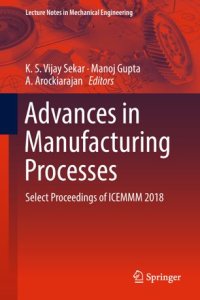 cover of the book Advances in Manufacturing Processes: Select Proceedings of ICEMMM 2018