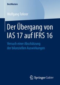 cover of the book Der Übergang von IAS 17 auf IFRS 16: Versuch einer Abschätzung der bilanziellen Auswirkungen