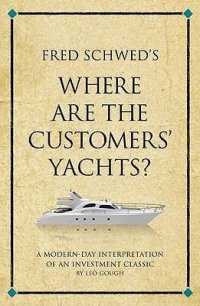 cover of the book Fred Schwed’s Where Are the Customers’ Yachts? A Modern-Day Interpretation of an Investment Classic