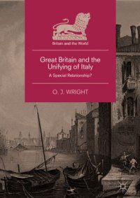 cover of the book Great Britain and the Unifying of Italy: A Special Relationship?