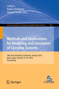 cover of the book Methods and Applications for Modeling and Simulation of Complex Systems: 18th Asia Simulation Conference, AsiaSim 2018, Kyoto, Japan, October 27–29, 2018, Proceedings