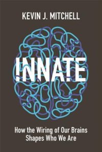 cover of the book Innate: How the Wiring of Our Brains Shapes Who We Are